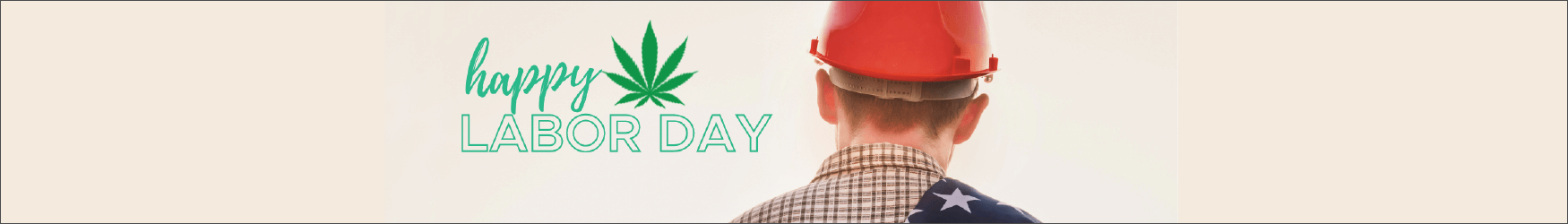 The Intersection of Cannabis and Labor Day: Celebrating the American Workforce with a Modern Twist